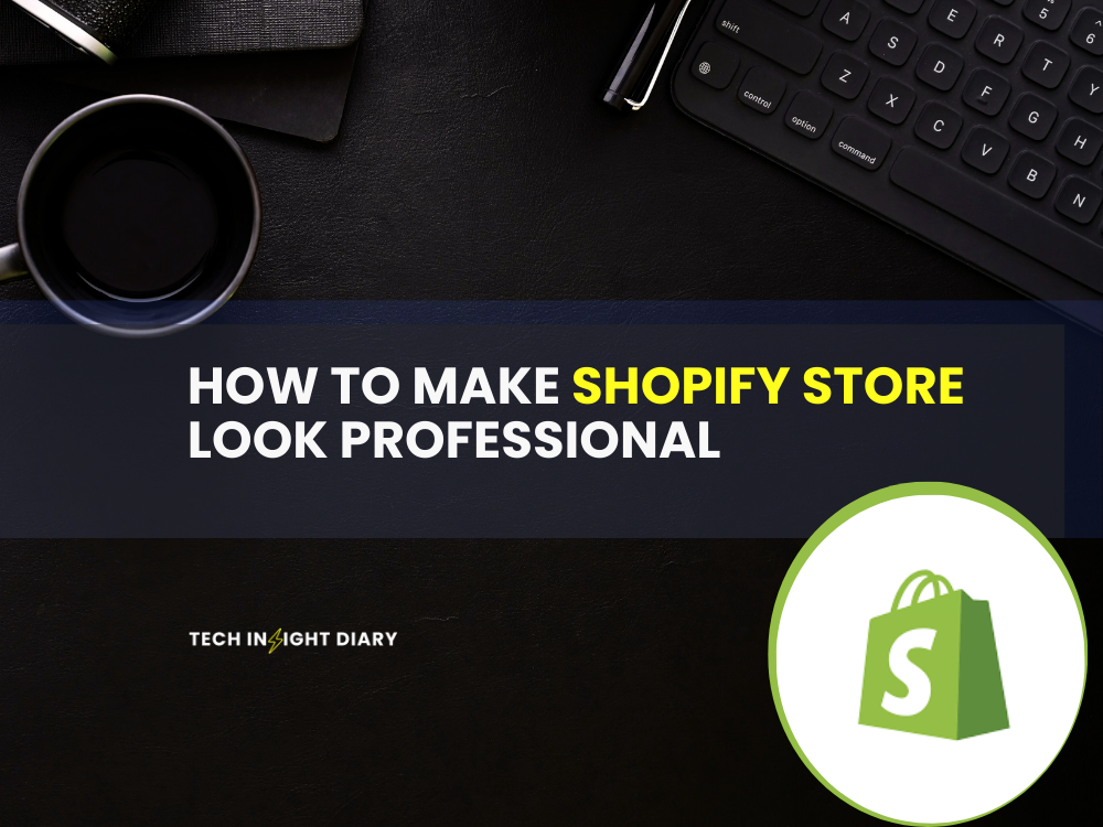 How to Make Shopify Store Look Professional