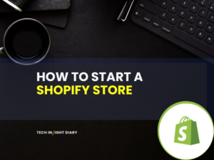 How to Start a Shopify Store