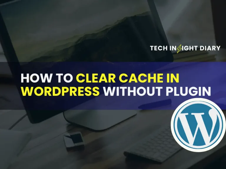 How to Clear Cache in WordPress Without Plugin