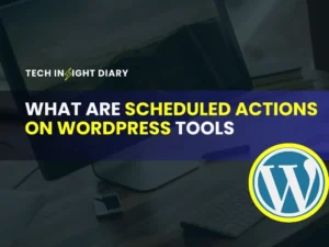 What are Scheduled Actions on WordPress Tools