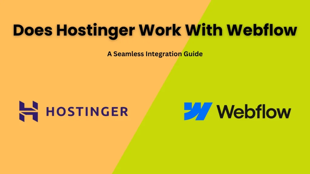 Does Hostinger Work With Webflow